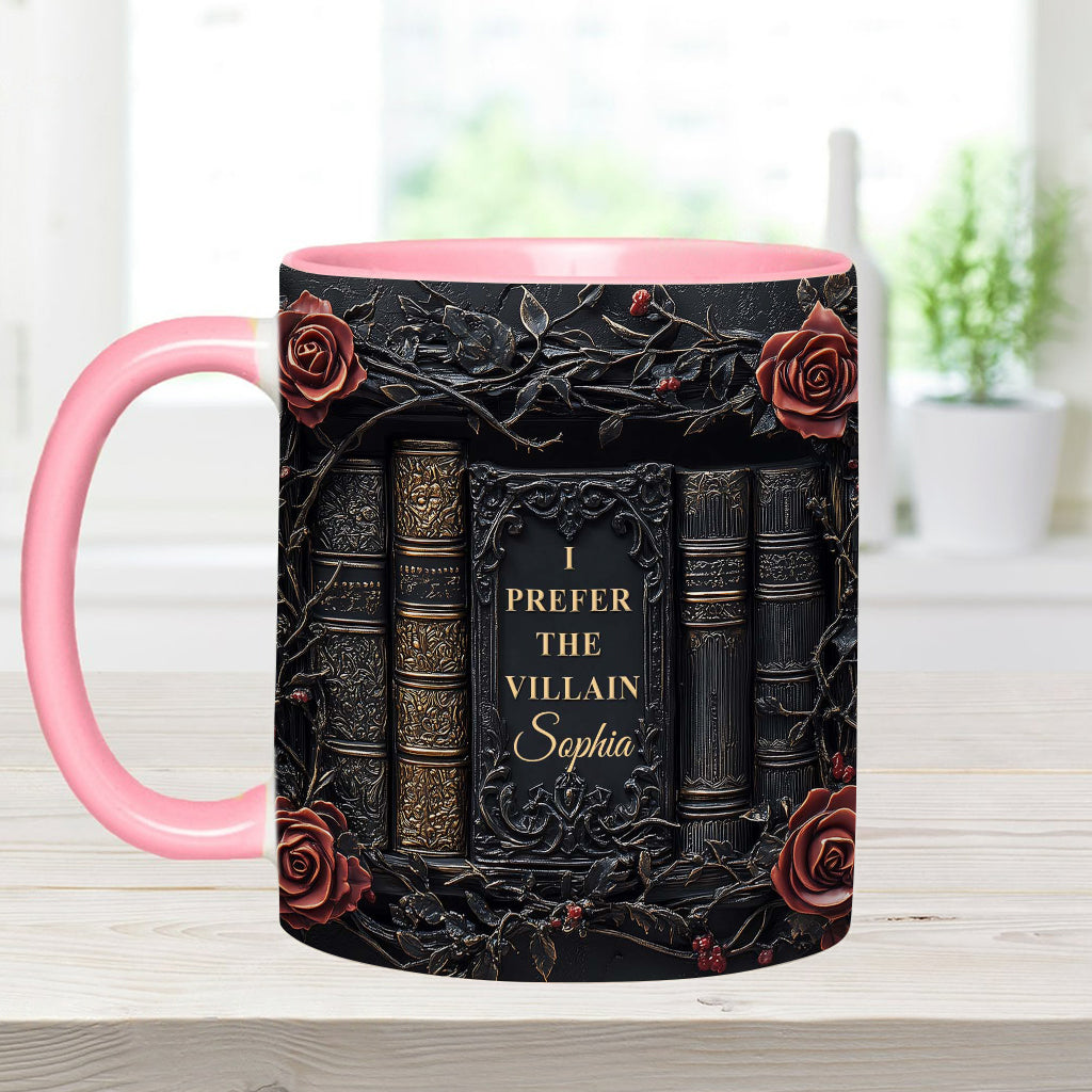 I Prefer The Villain 
- Personalized Accent Mug