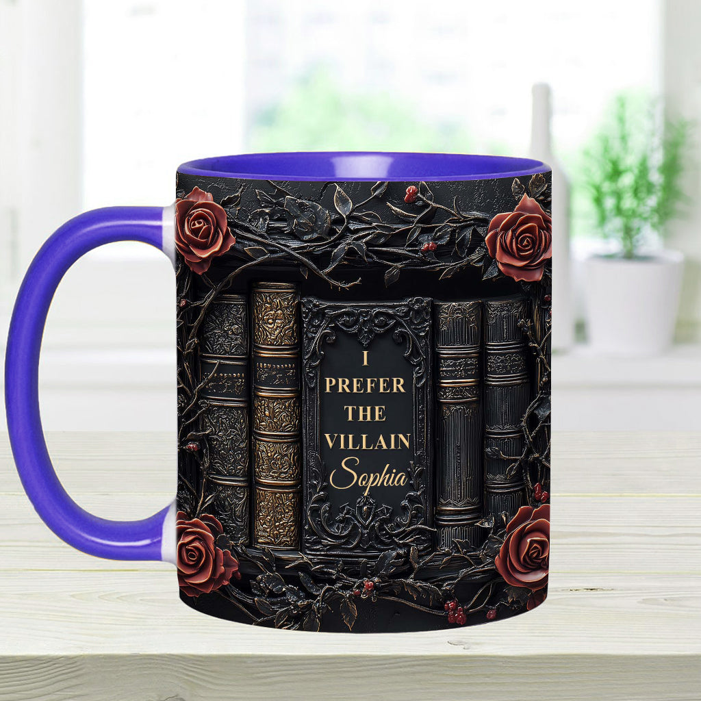 I Prefer The Villain 
- Personalized Accent Mug