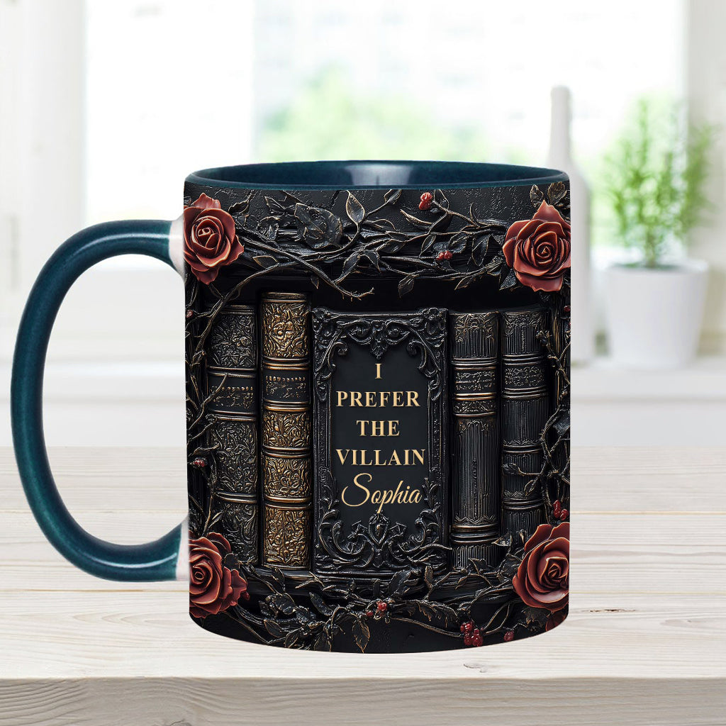 I Prefer The Villain 
- Personalized Accent Mug