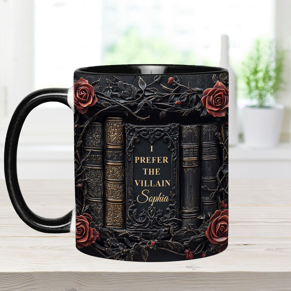 I Prefer The Villain 
- Personalized Accent Mug