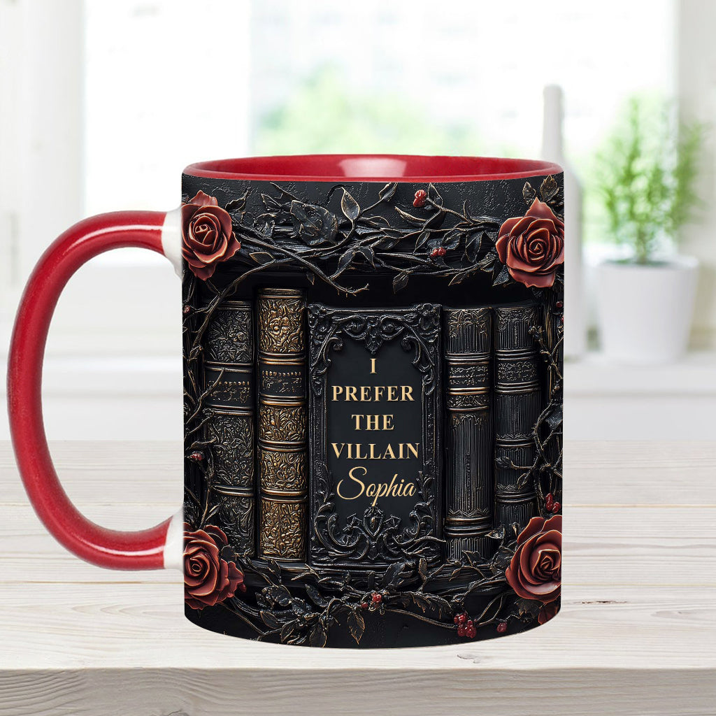 I Prefer The Villain 
- Personalized Accent Mug