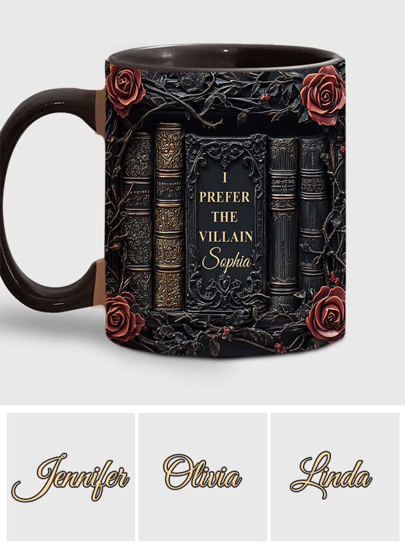 I Prefer The Villain 
- Personalized Accent Mug