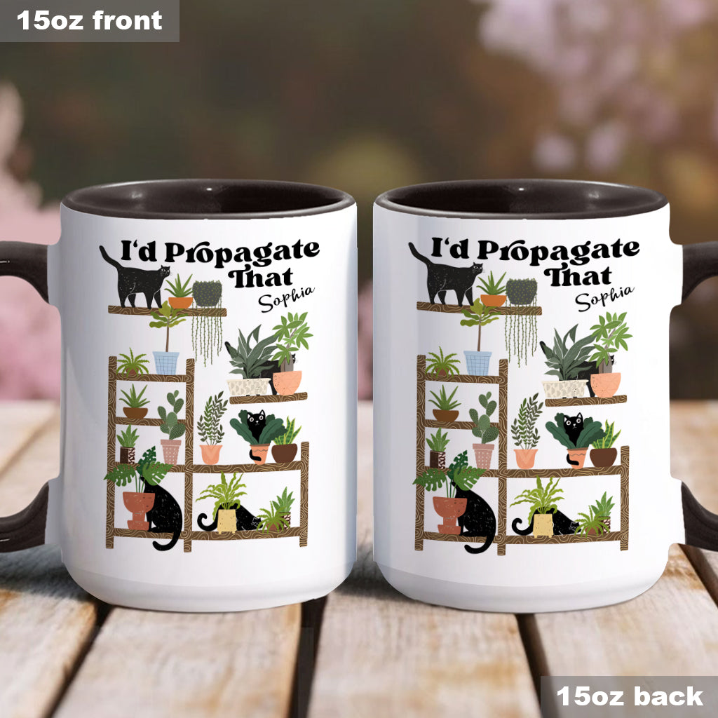 I'd Propagate That - Personalized Gardening Accent Mug
