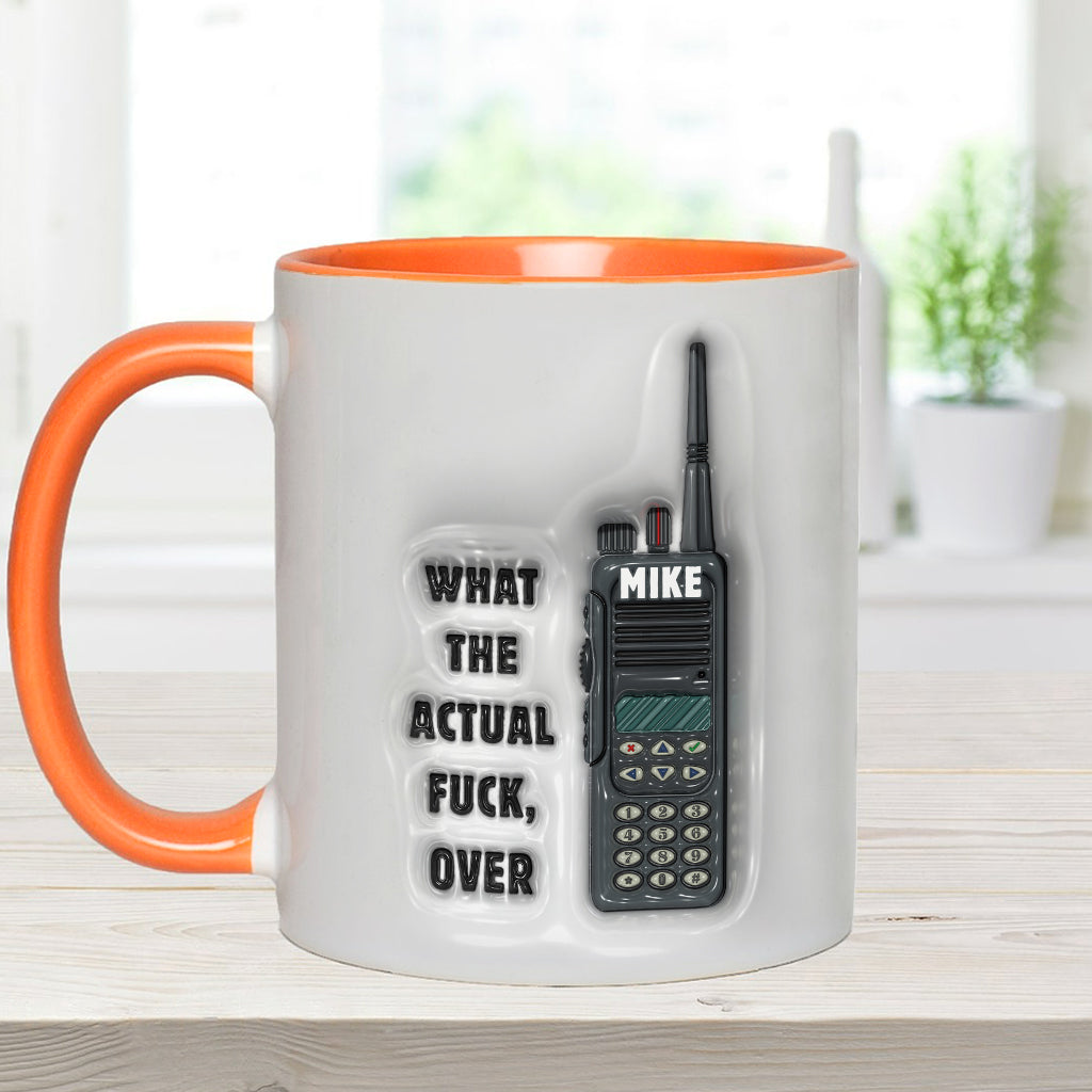 What the Actual Fuck, Over - Personalized Colleague Accent Mug