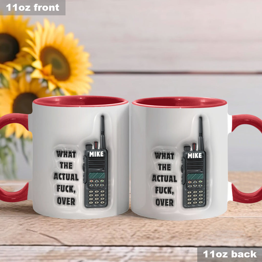 What the Actual Fuck, Over - Personalized Colleague Accent Mug