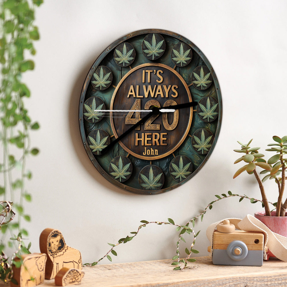 It's Always 420 Here - Personalized Weed Wall Clock