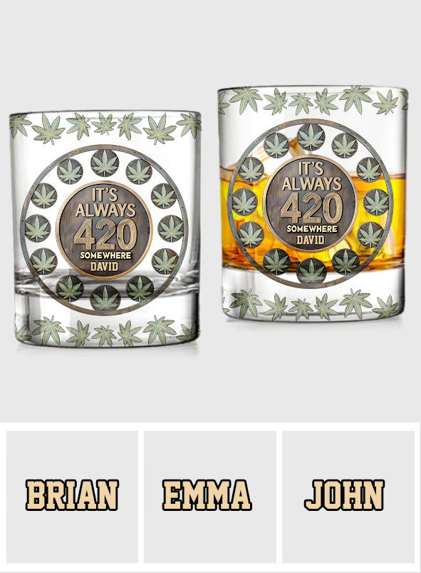 It's Always 420 - Personalized Weed Whiskey Glass
