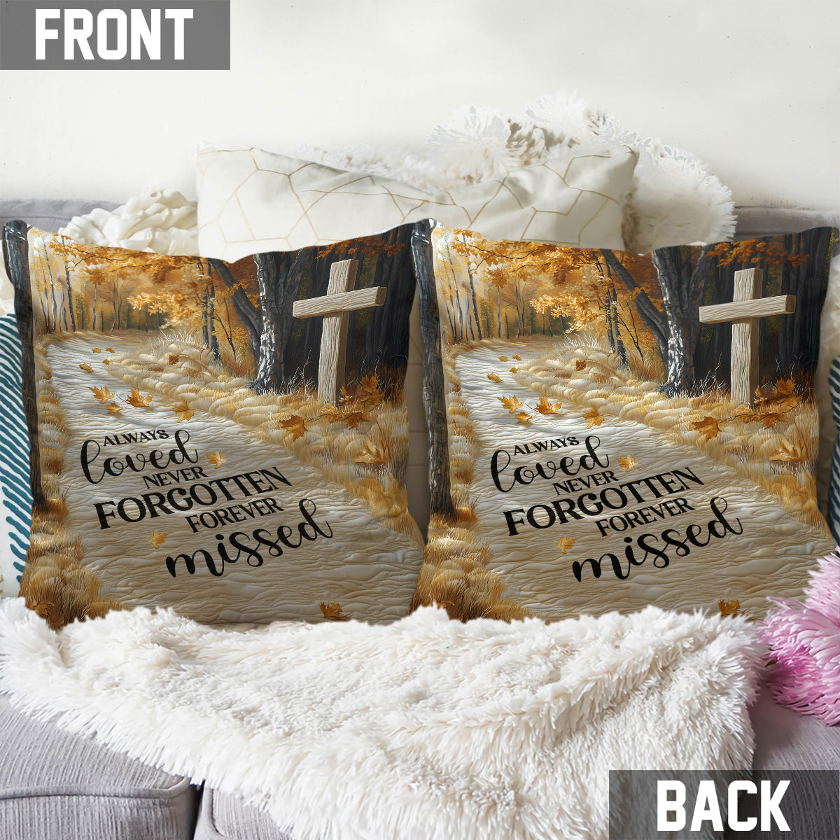 Always Loved Never Forgotten Forever Missed - Personalized Memorial Throw Pillow