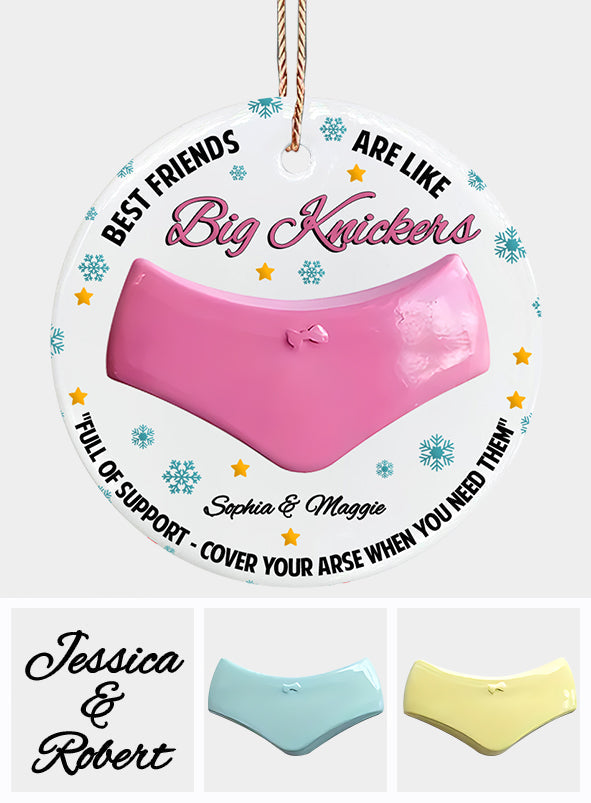 Best Friends Are Like Big Knickers - Personalized Bestie Ceramic Circle Ornament