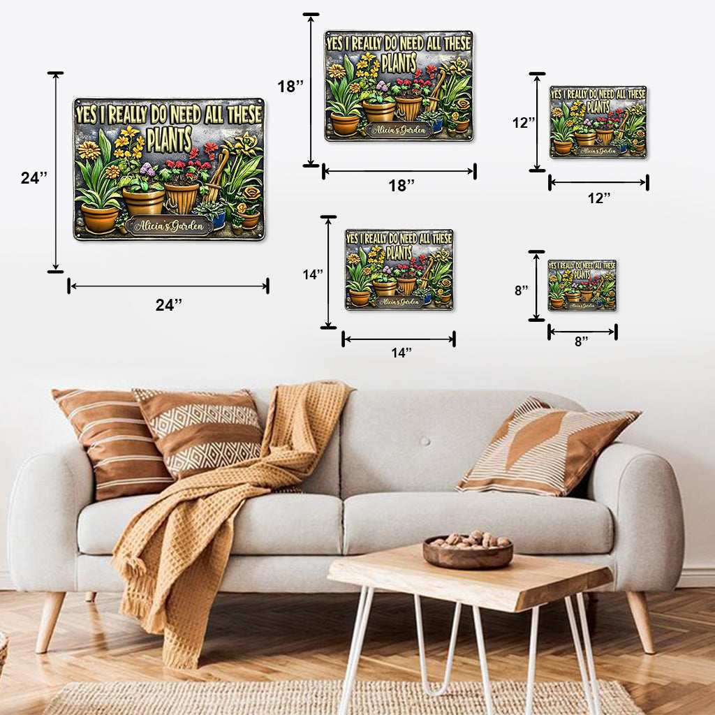 Yes I Need All These Plants - Personalized Gardening Cut Metal Sign
