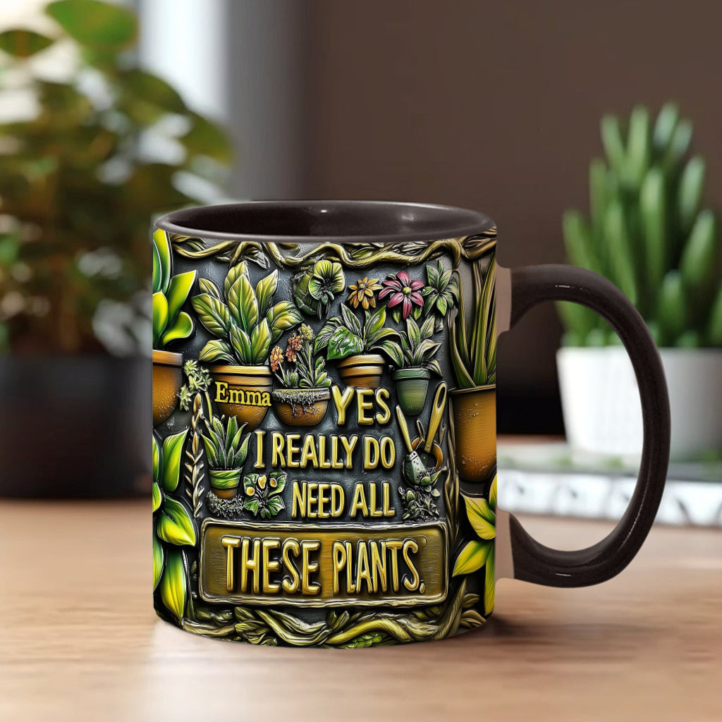 Yes I Need All These Plants - Personalized Gardening Accent Mug