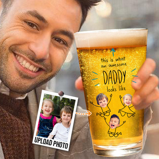 This Is What An Awesome Daddy Looks Like - Personalized Father Beer Glass