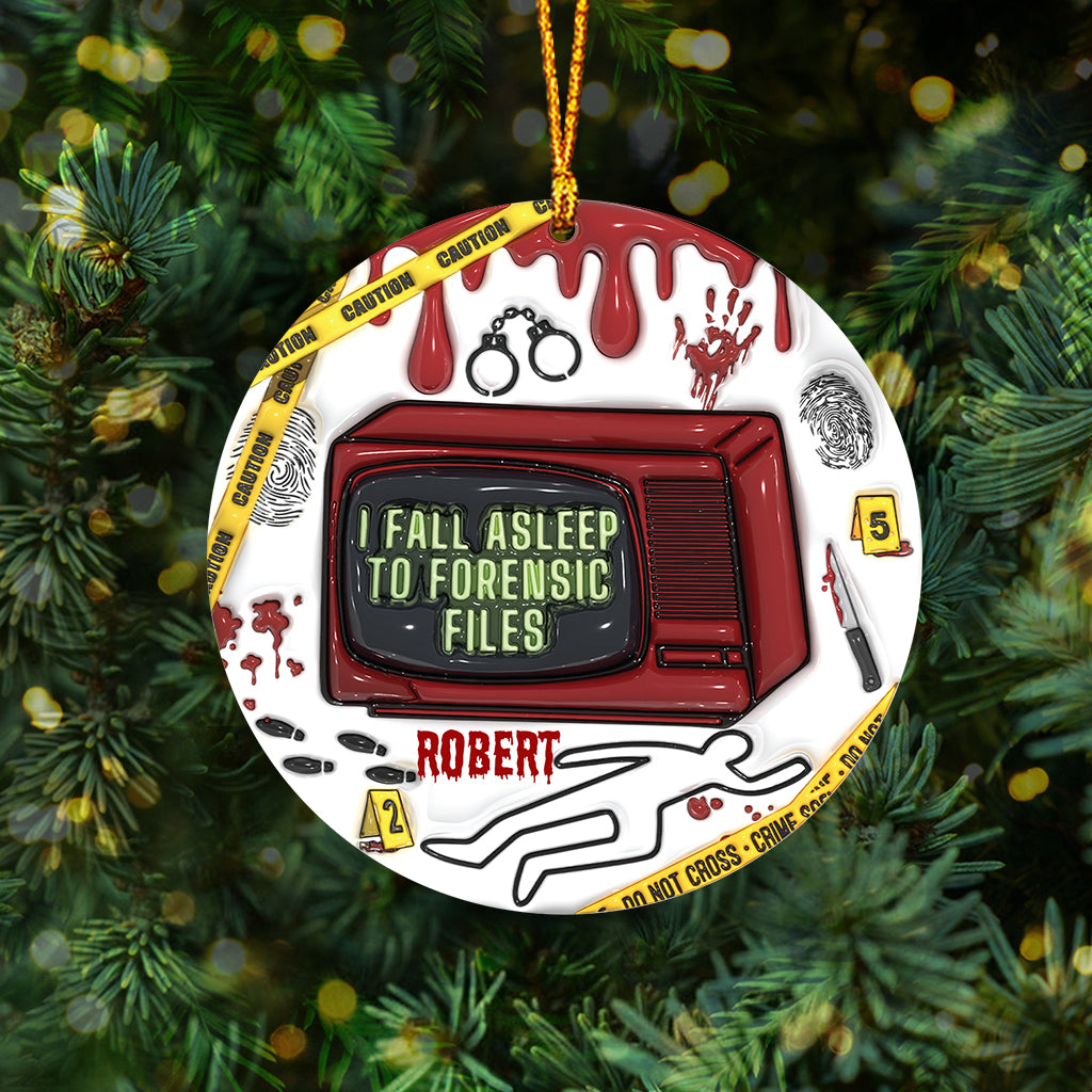 I Fall Asleep For Forensic Files - Personalized Ornament