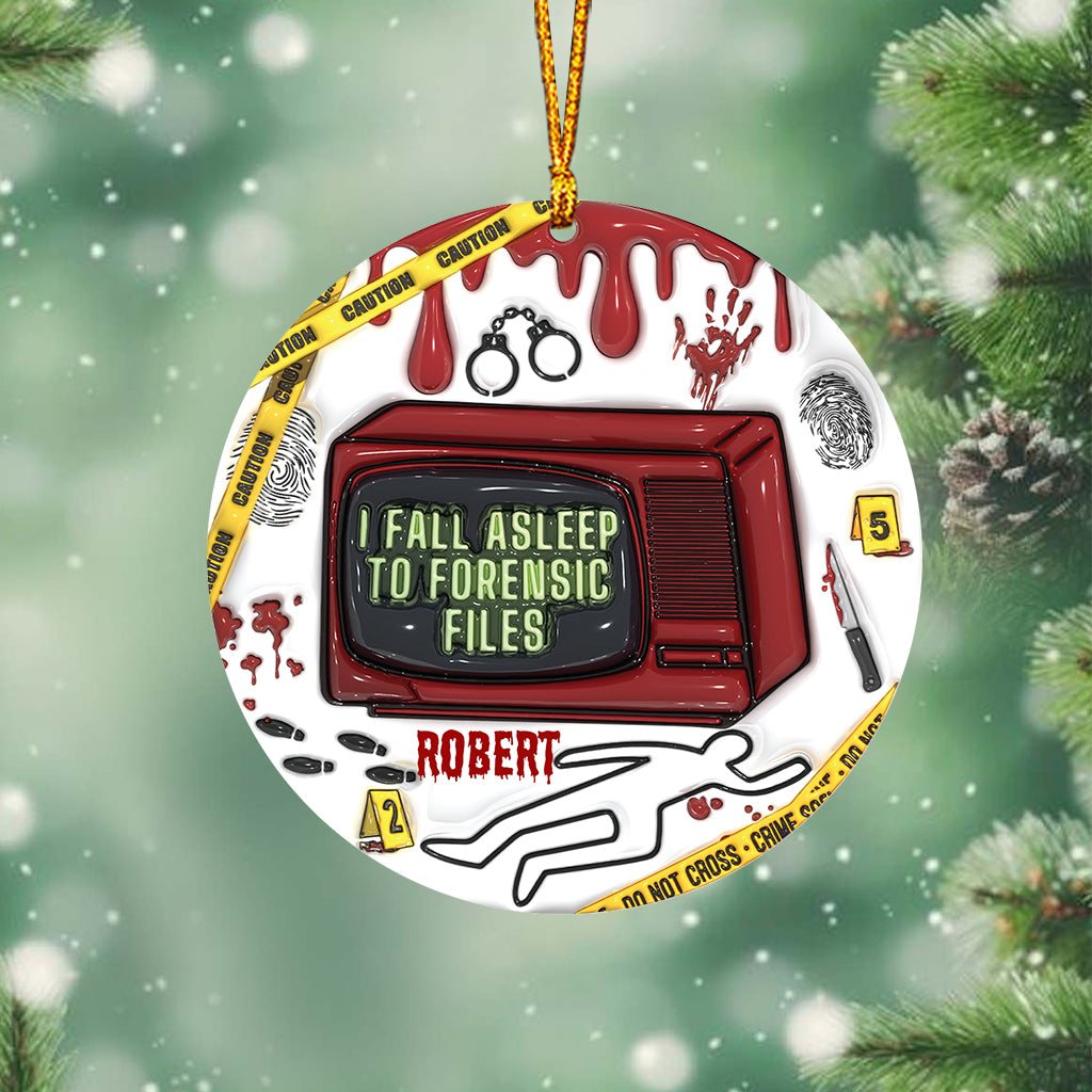 I Fall Asleep For Forensic Files - Personalized Ornament