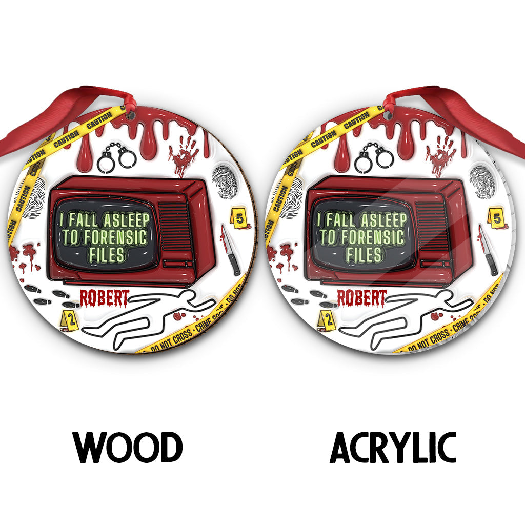 I Fall Asleep For Forensic Files - Personalized Ornament