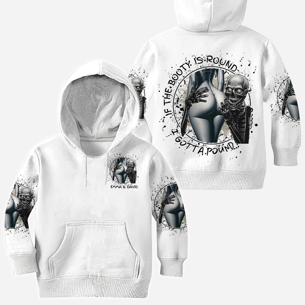 If The Booty Is Round I Gotta Pound - Personalized Skull All Over Shirt