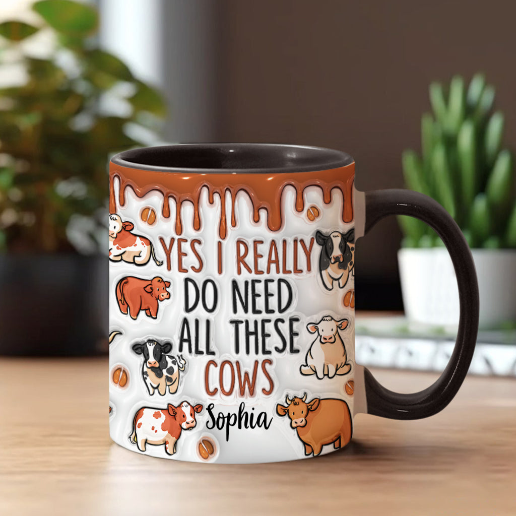 Yes I Really Do Need All These Cows - Personalized Cow Accent Mug