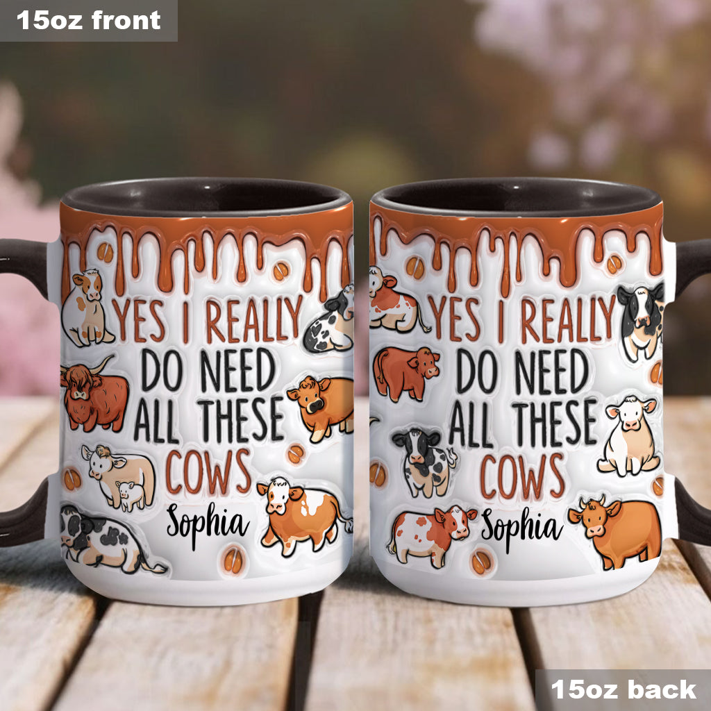 Yes I Really Do Need All These Cows - Personalized Cow Accent Mug