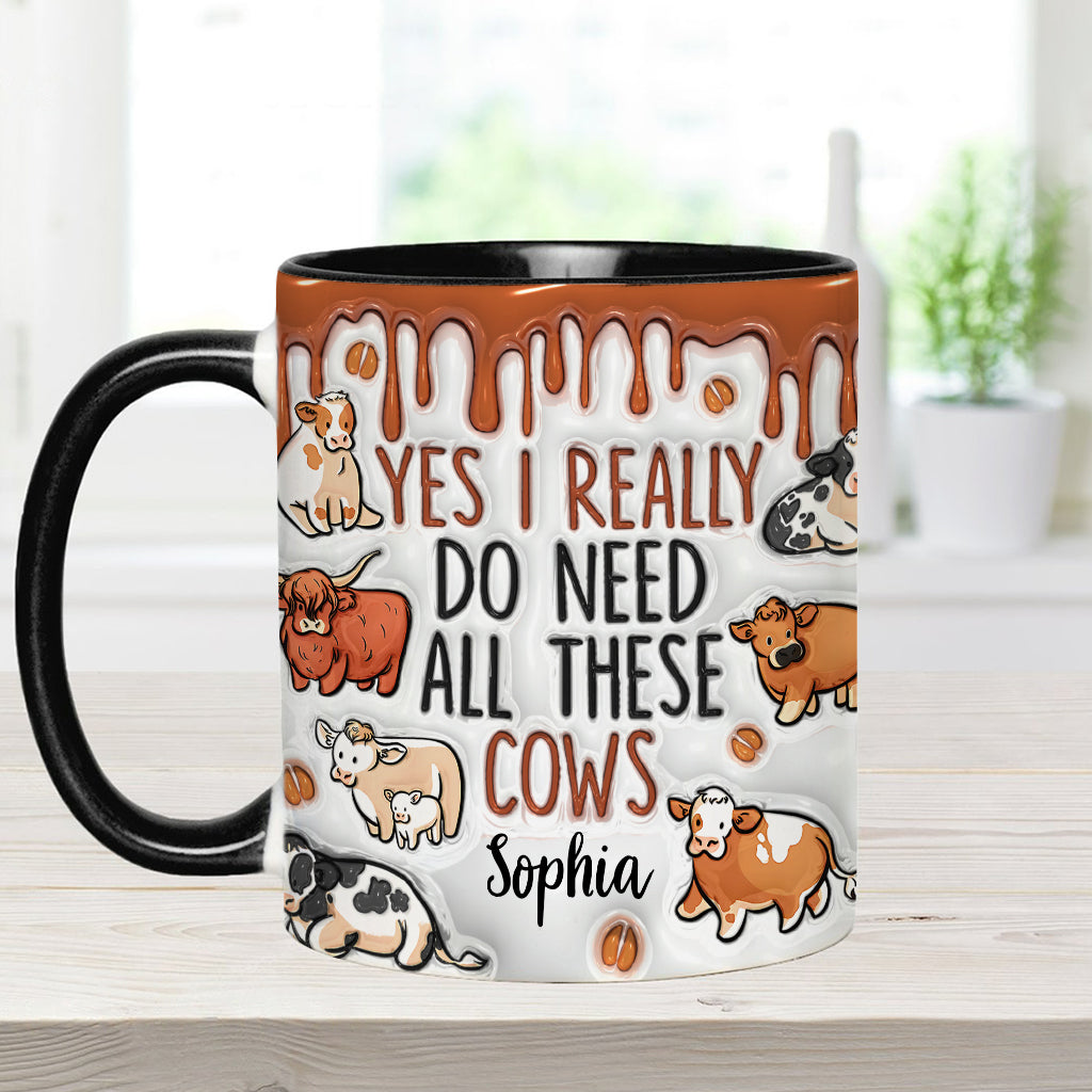 Yes I Really Do Need All These Cows - Personalized Cow Accent Mug