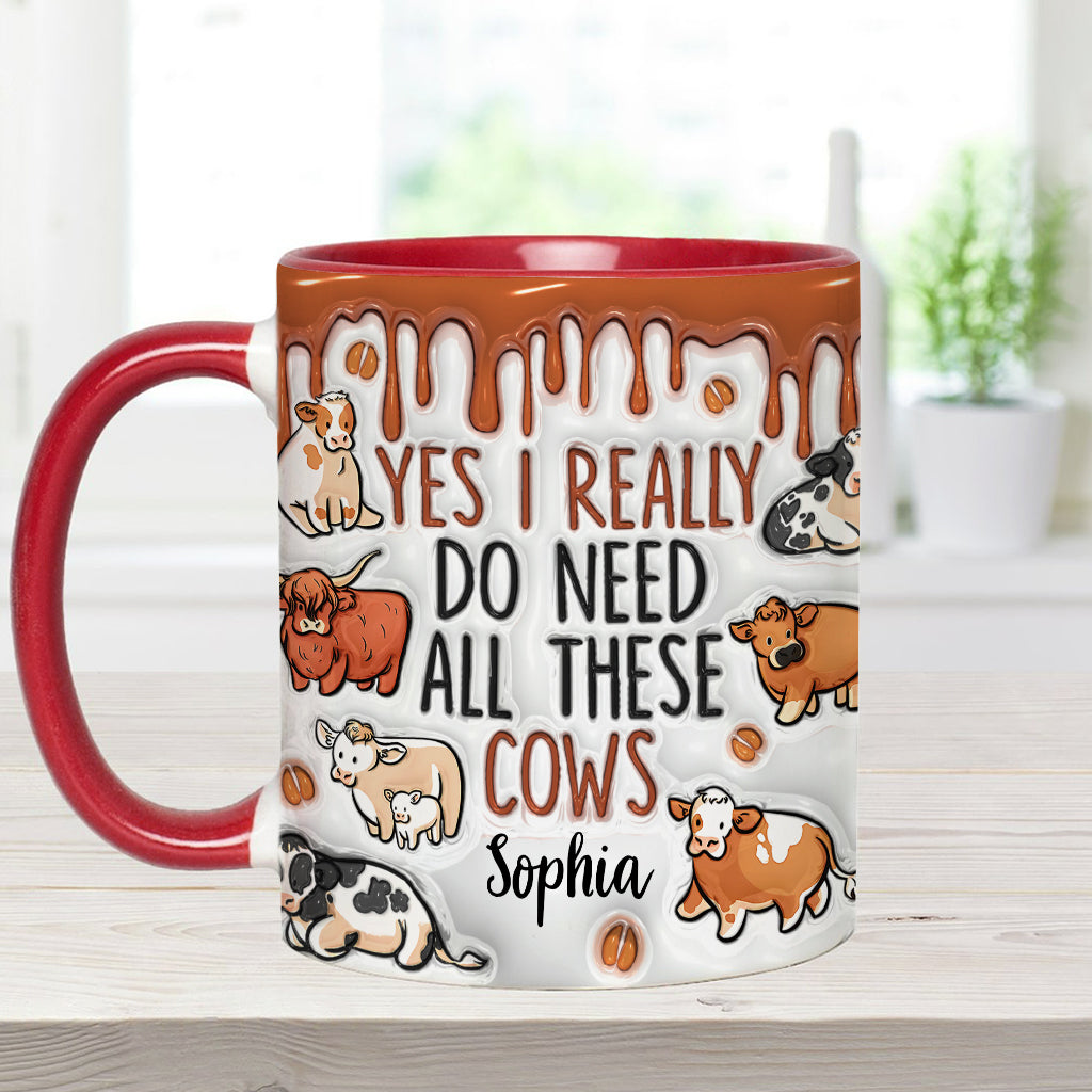 Yes I Really Do Need All These Cows - Personalized Cow Accent Mug