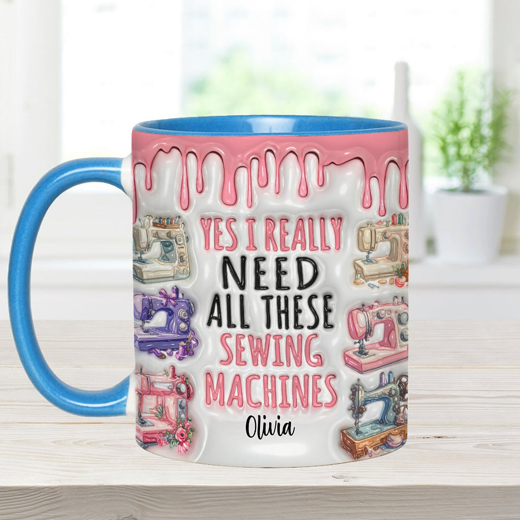 I Really Need All These Sewing Machines - Personalized Sewing Accent Mug