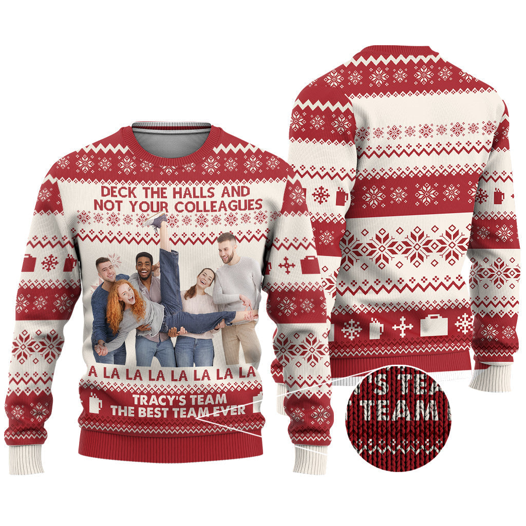 Deck The Halls And Not Your Colleagues - Personalized Colleague Ugly Sweater