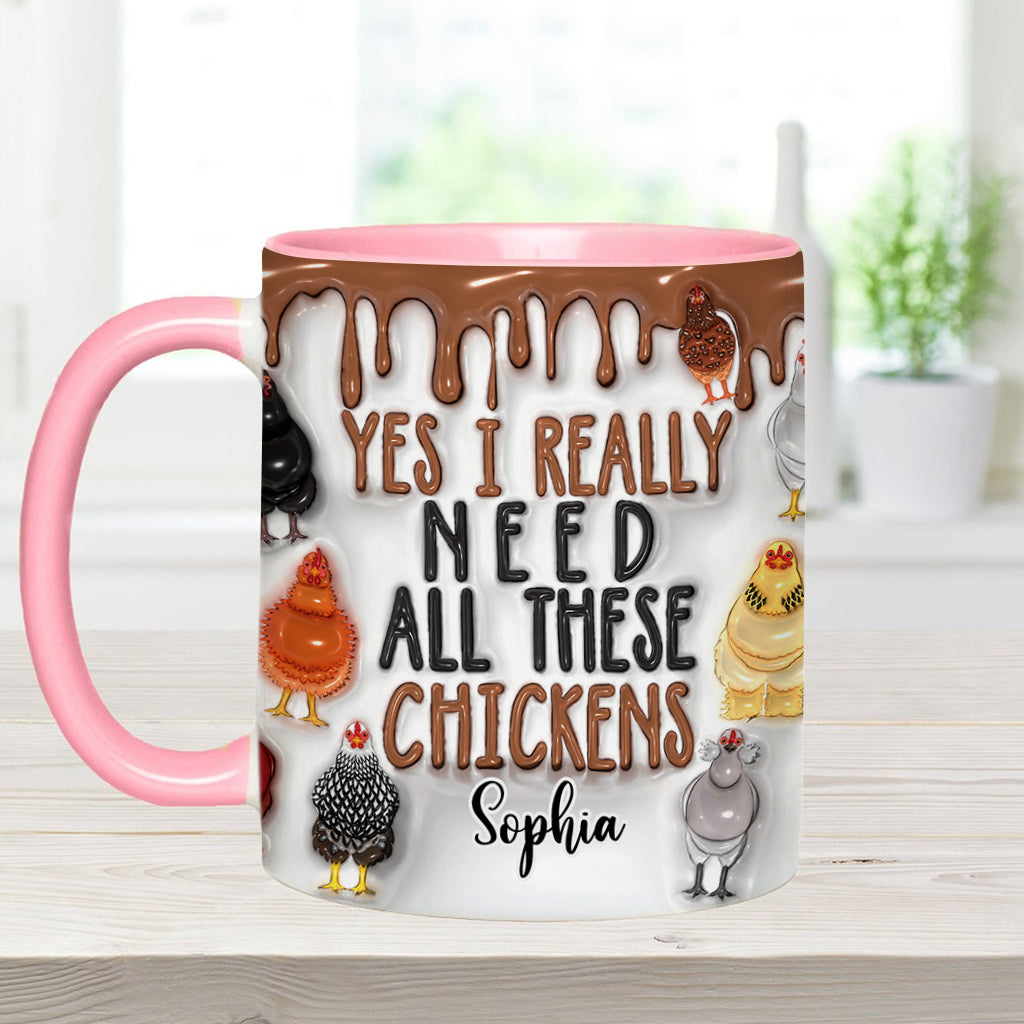 Yes I Really Need All These Chickens - Personalized Chicken Accent Mug