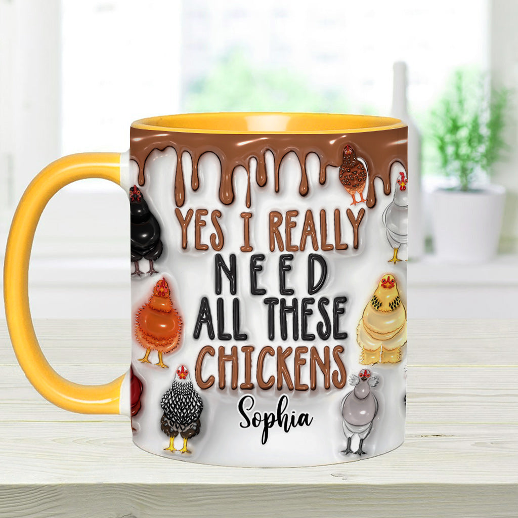 Yes I Really Need All These Chickens - Personalized Chicken Accent Mug