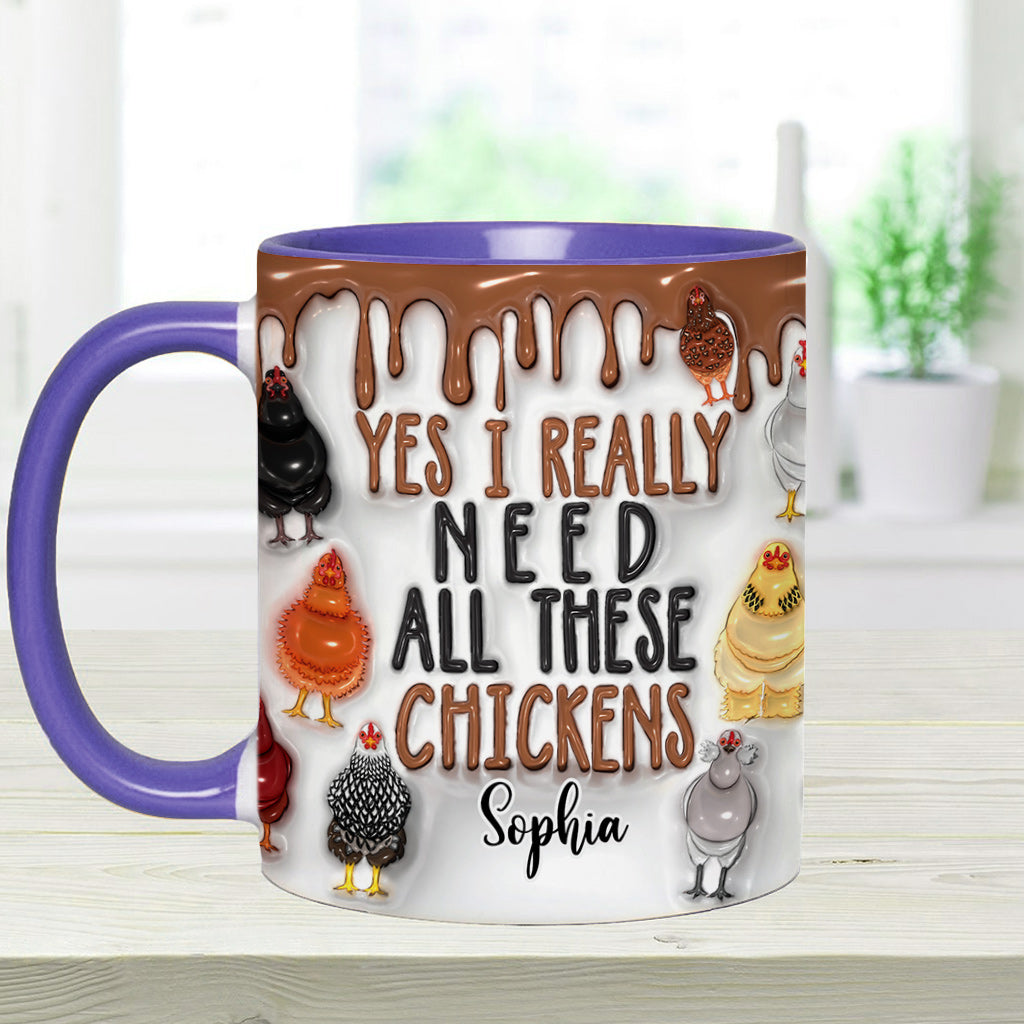 Yes I Really Need All These Chickens - Personalized Chicken Accent Mug