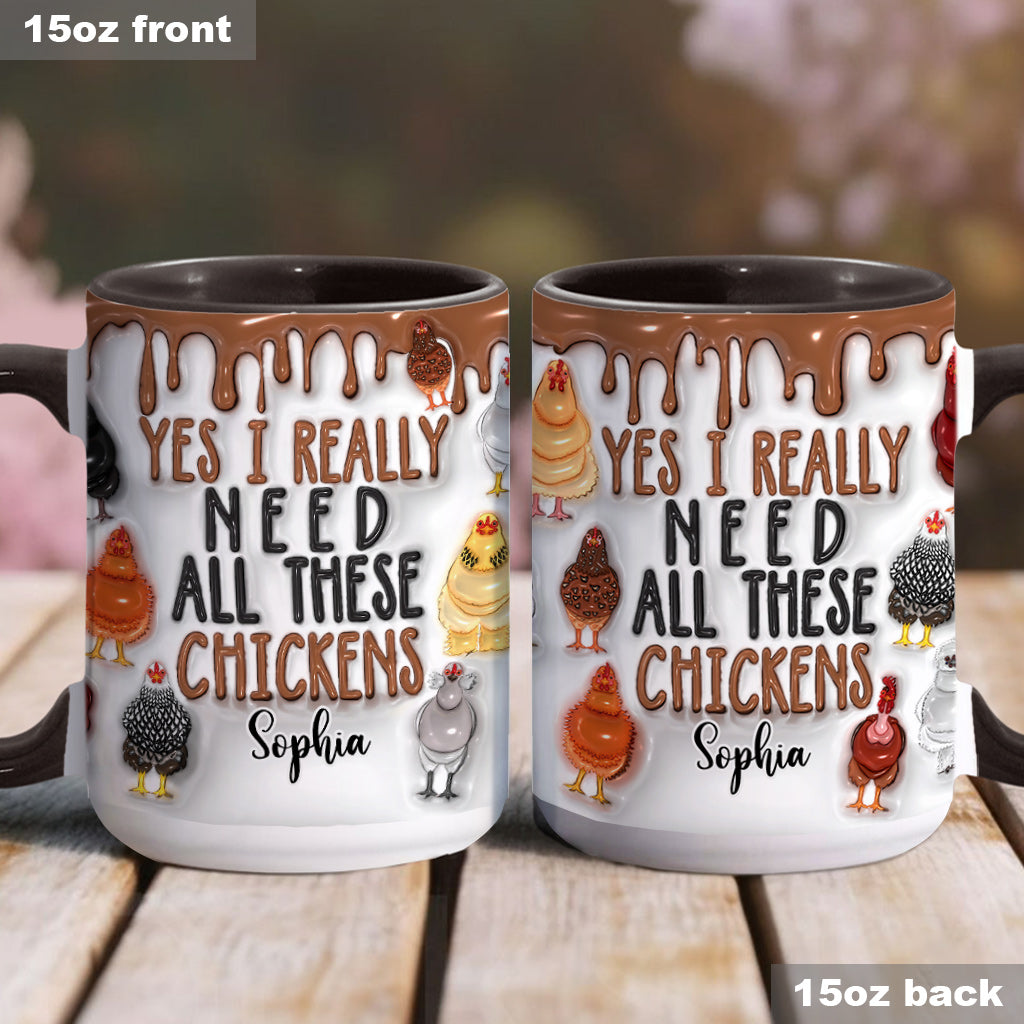Yes I Really Need All These Chickens - Personalized Chicken Accent Mug