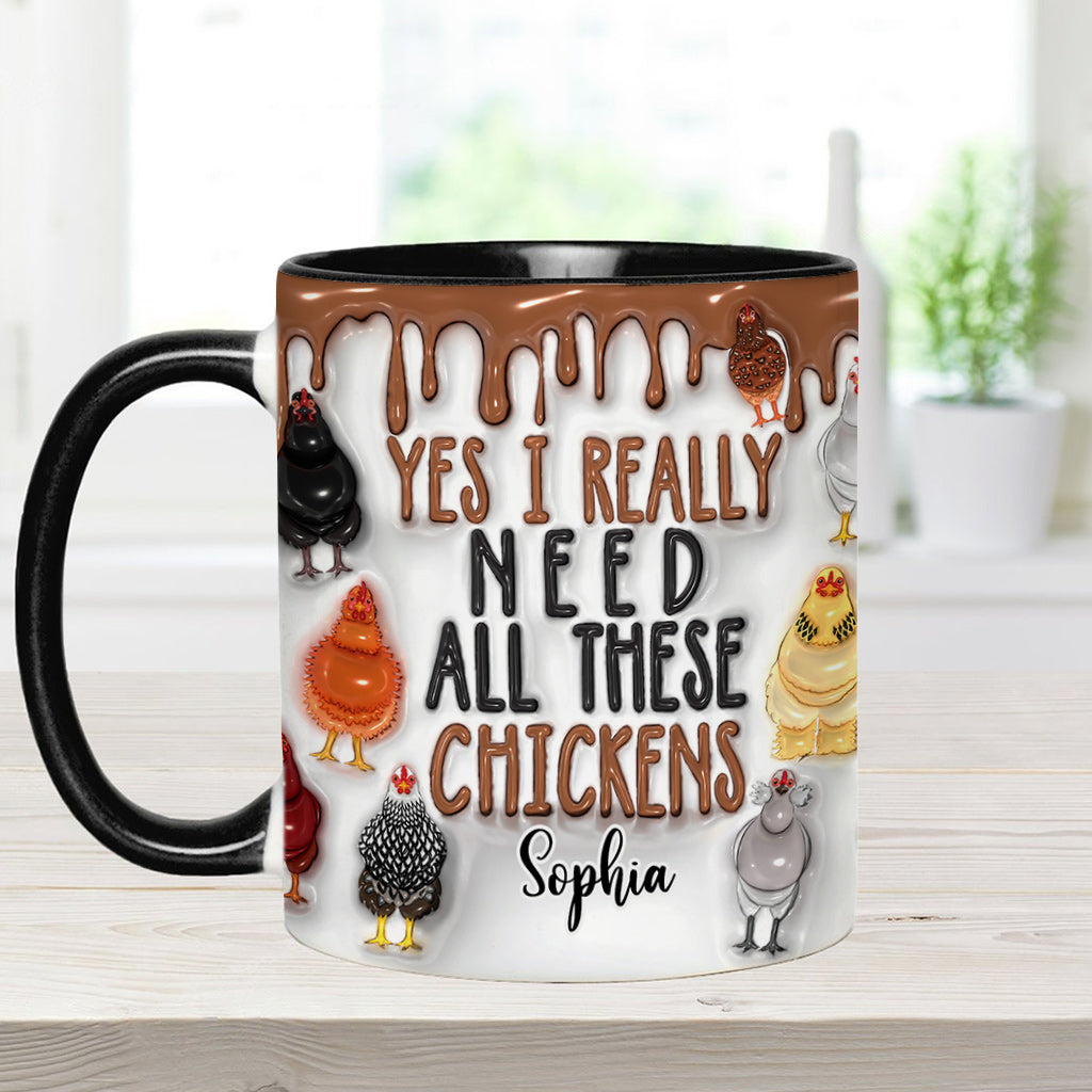 Yes I Really Need All These Chickens - Personalized Chicken Accent Mug