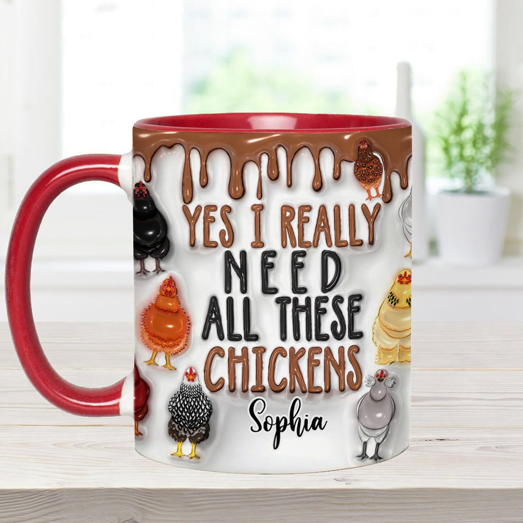 Yes I Really Need All These Chickens - Personalized Chicken Accent Mug