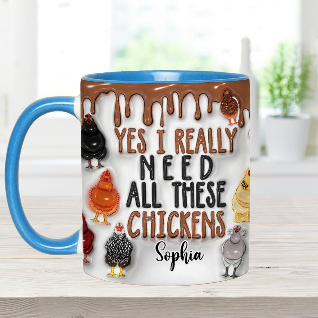 Yes I Really Need All These Chickens - Personalized Chicken Accent Mug