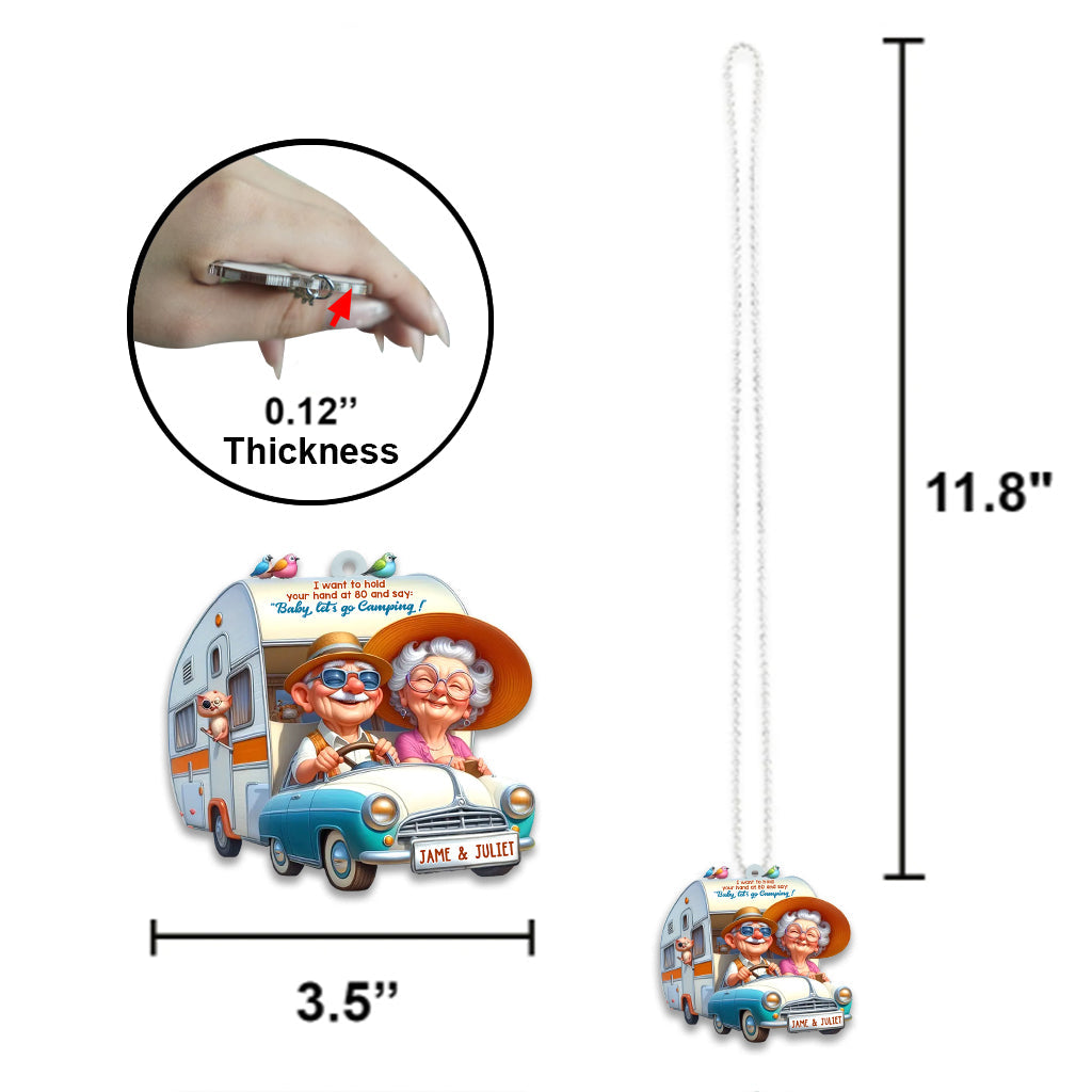 I Want to Hold Your Hand at 80 And Say Baby Let's Go Camping - Personalized Camping Car Ornament