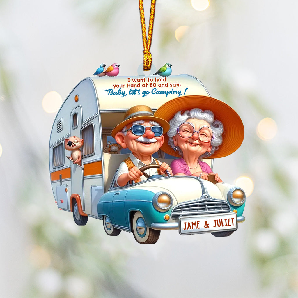 I Want to Hold Your Hand at 80 And Say Baby Let's Go Camping - Personalized Camping Ornament