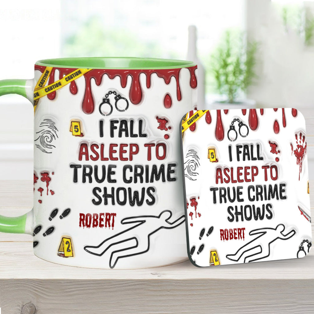I Fall Asleep To True Crime Shows/ Podcasts - Personalized Accent Mug