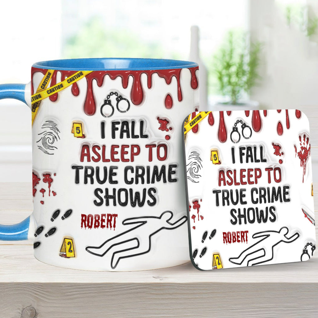 I Fall Asleep To True Crime Shows/ Podcasts - Personalized Accent Mug