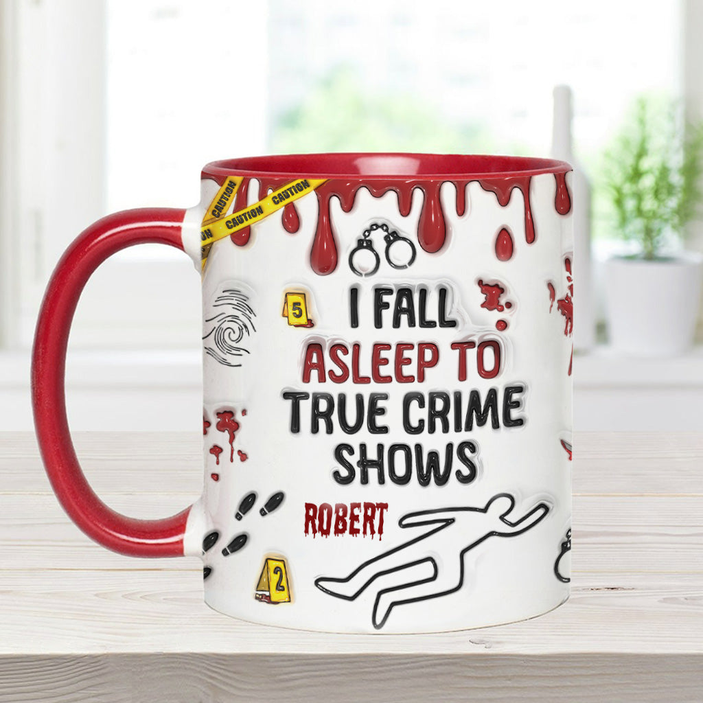 I Fall Asleep To True Crime Shows/ Podcasts - Personalized Accent Mug