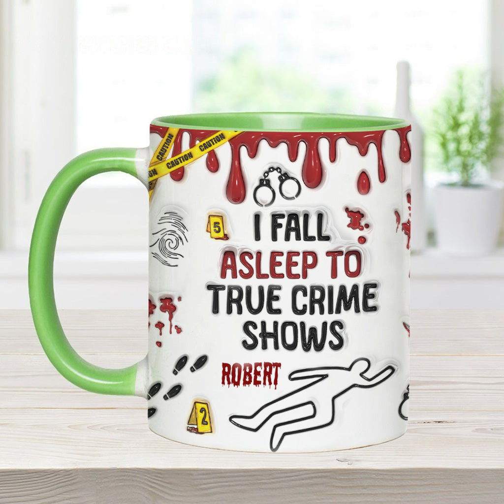 I Fall Asleep To True Crime Shows/ Podcasts - Personalized Accent Mug