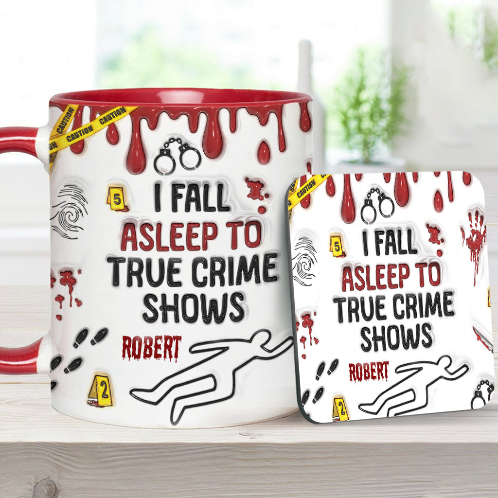 I Fall Asleep To True Crime Shows/ Podcasts - Personalized Accent Mug
