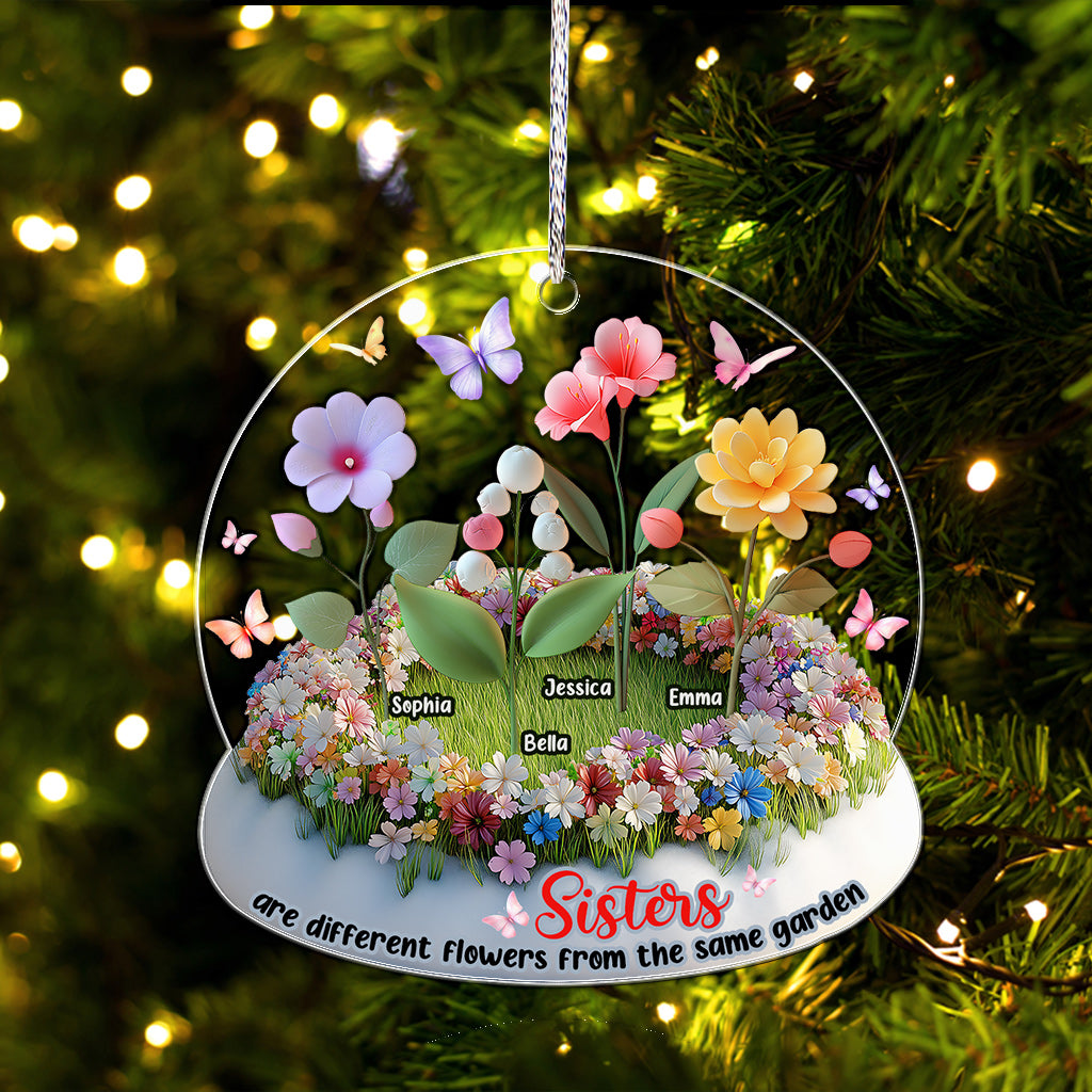 Sisters Are Different Flowers From The Same Garden - Personalized Sister Custom Shaped Ornament