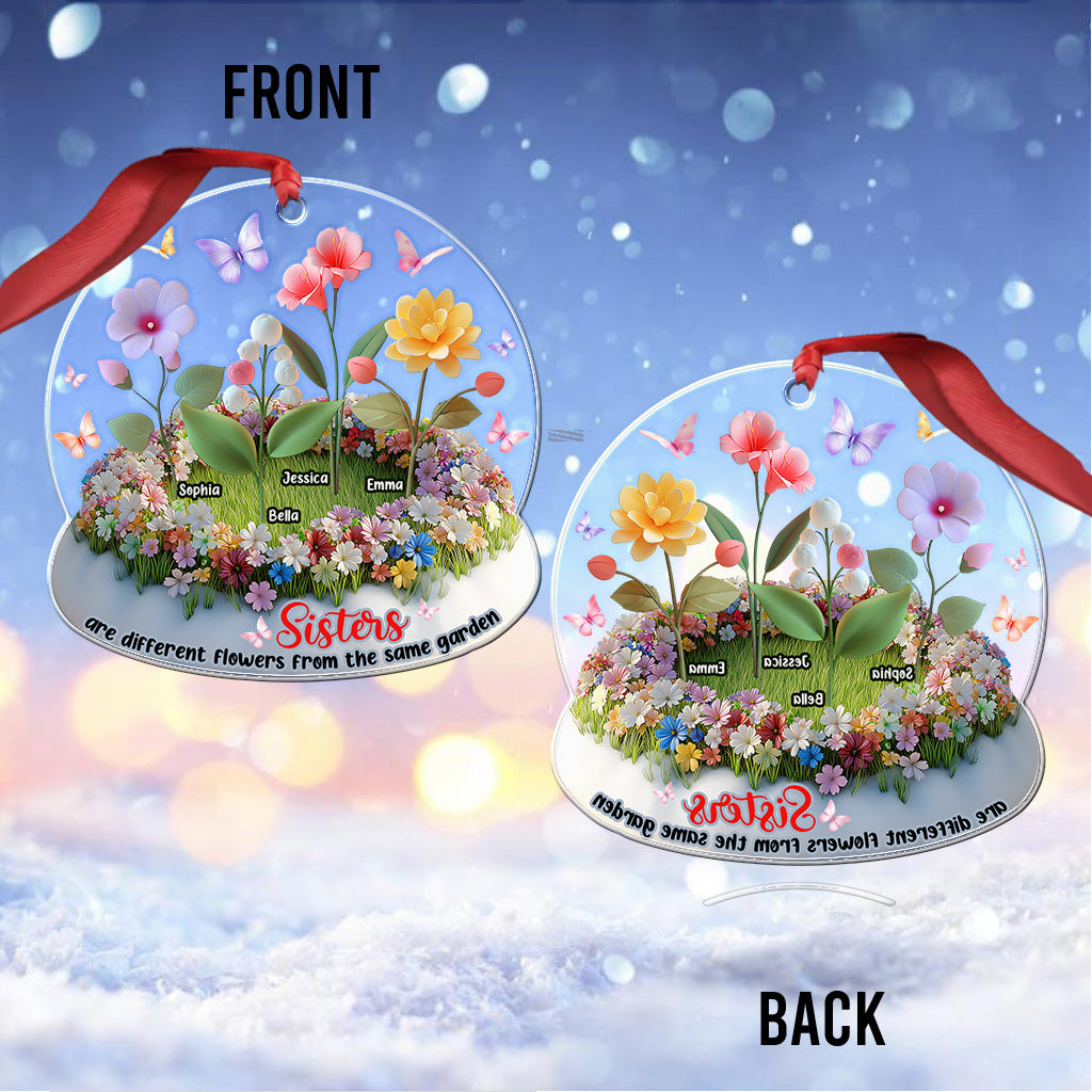 Sisters Are Different Flowers From The Same Garden - Personalized Sister Custom Shaped Ornament