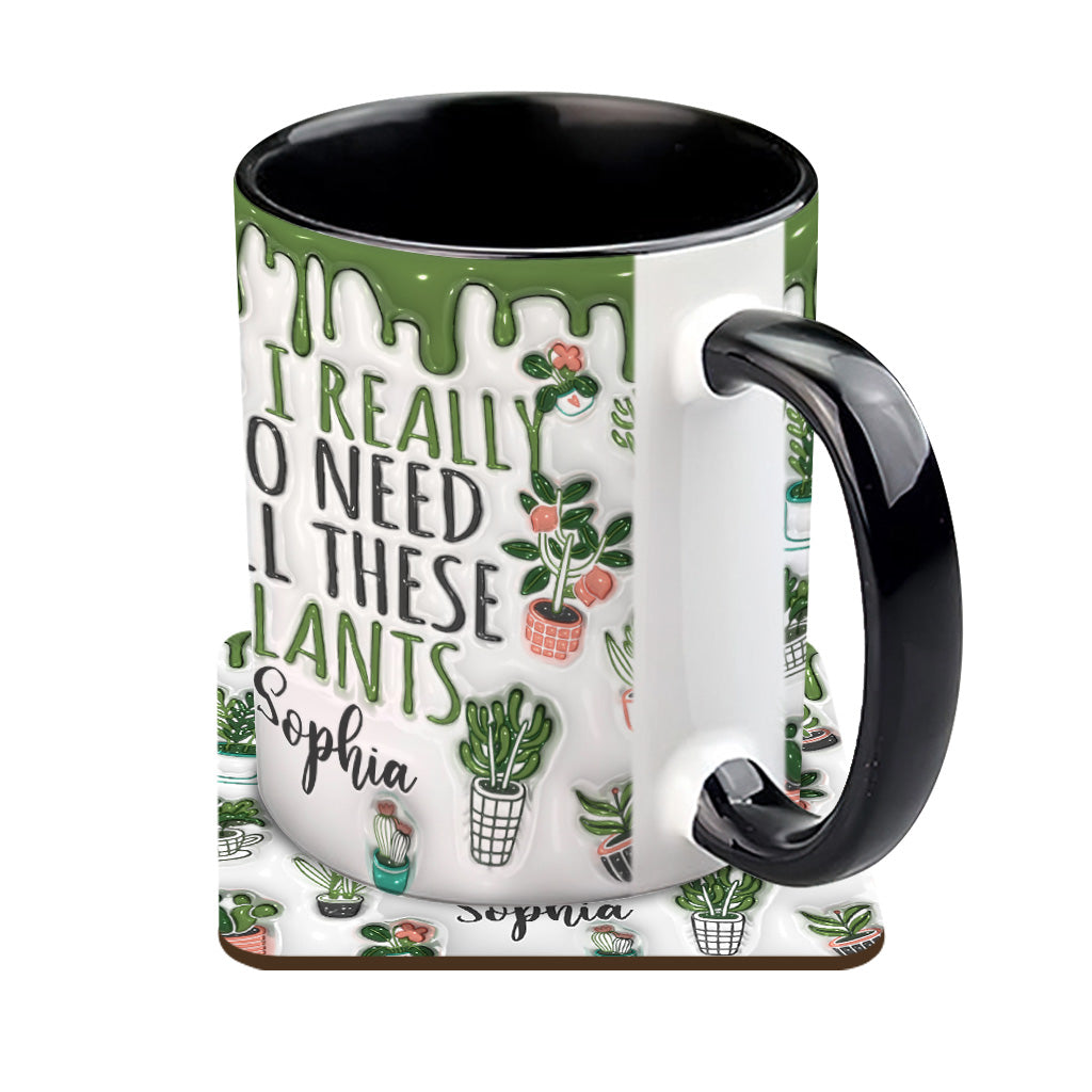 Yes I Do Need All These Plants - Personalized Gardening Accent Mug
