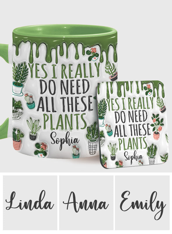 Yes I Do Need All These Plants - Personalized Gardening Accent Mug