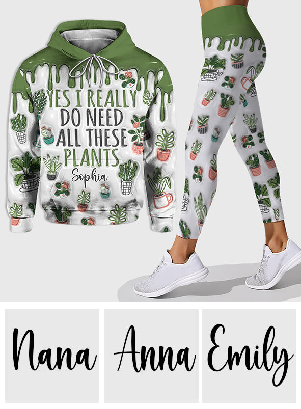 Yes I Need All These Plants - Personalized Gardening Hoodie and Leggings