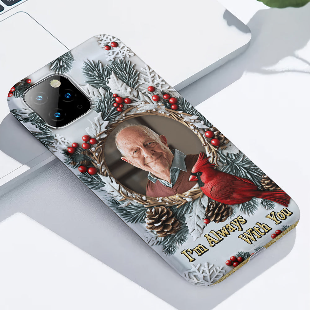 I'm Always With You - Personalized Memorial Full Print Phone Case