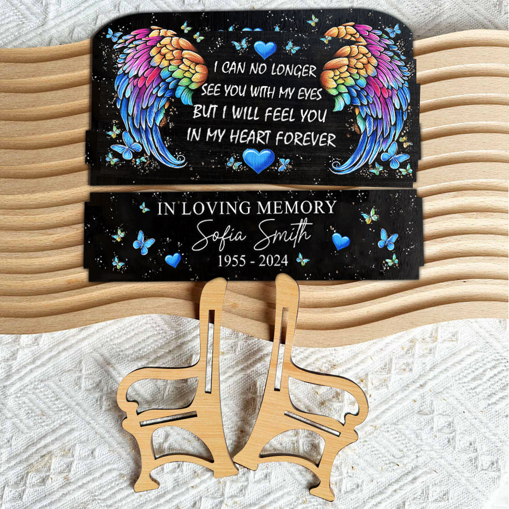 I Will Feel You In My Heart Forever - Personalized Memorial Wooden Bench