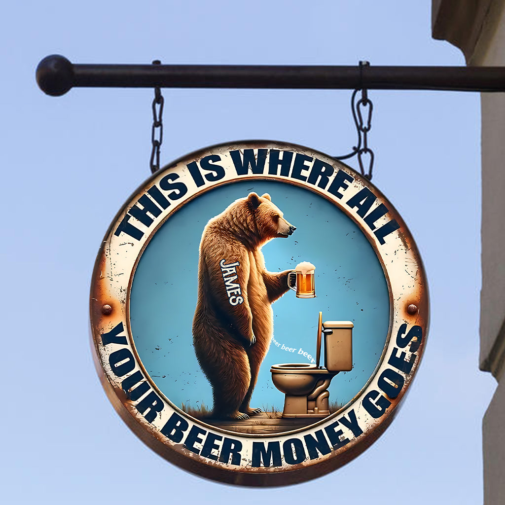Your Beer Money Goes - Personalized Beer Round Metal Sign