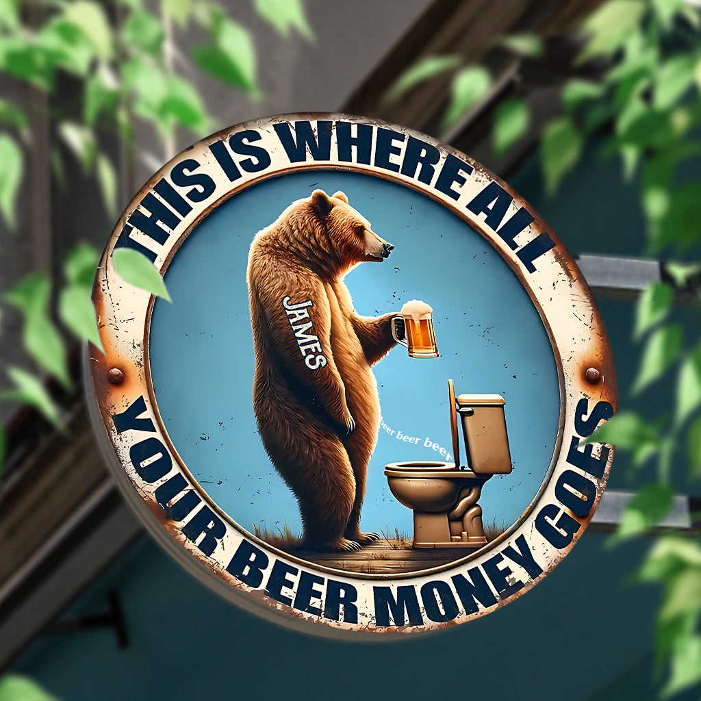 Your Beer Money Goes - Personalized Beer Round Metal Sign
