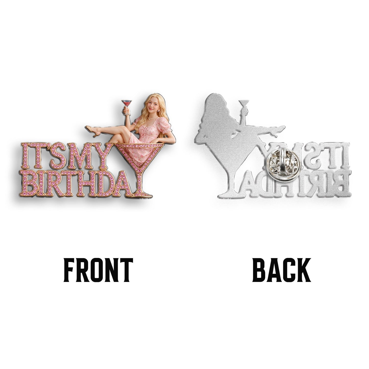 It's My Birthday - Personalized Birthday Party Woman 3D Embossed Enamel Pin